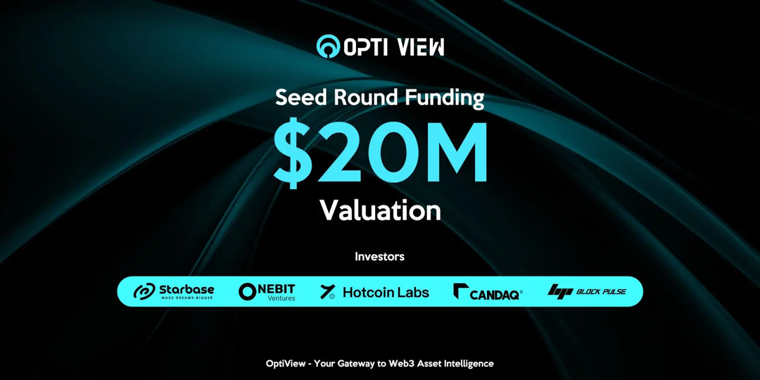 OptiView Secures Strategic Funding with a $20M Valuation in On-Chain Asset Management