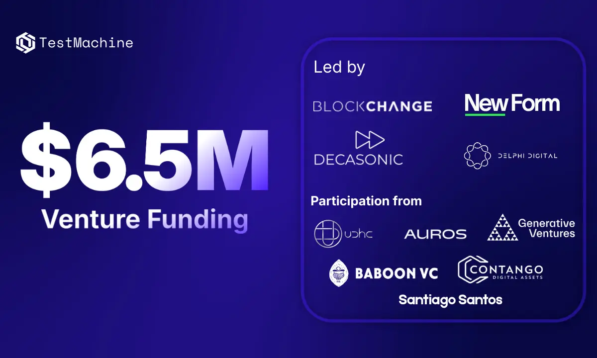 TestMachine Secures Over $6.5M In Venture Funding To Expand AI-driven Blockchain Security Solutions - Chainwire
